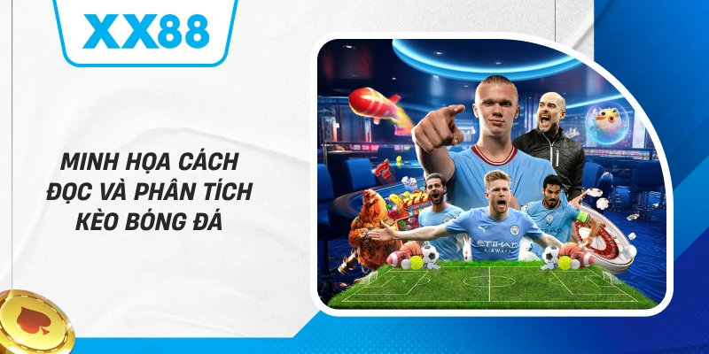 Minh họa cách đọc và phân tích kèo bóng đá